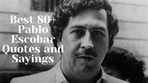 Pablo Escobar Quotes