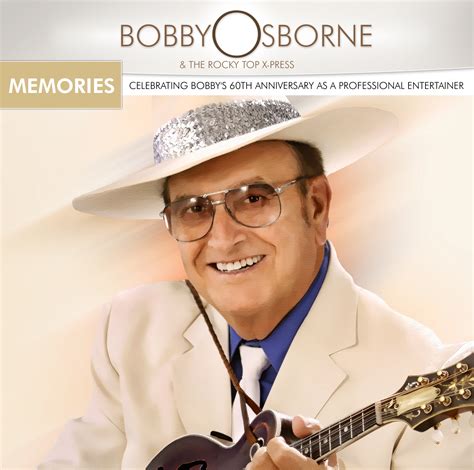 New Album by Bobby Osborne & The Rocky Top X-Press “MEMORIES: Celebrating Bobby’s 60th ...