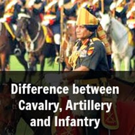 Difference between Cavalry, Artillery and Infantry