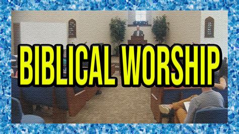 Biblical Worship - Central Church of Christ at Pflugerville