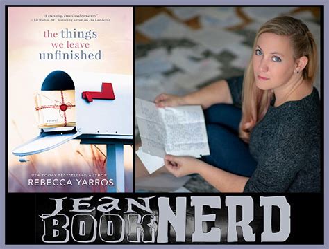 Rebecca Yarros Interview - The Things We Leave Unfinished ~ JeanBookNerd