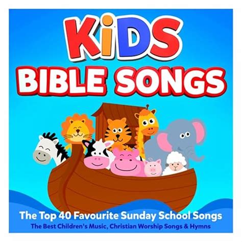 Kids Bible Songs – The Top 40 Favourite Sunday School Songs – The Best ...