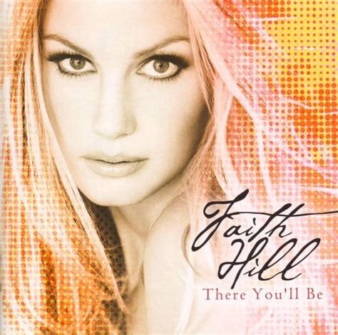 Faith Hill - There You'll Be (CD, Compilation) | Discogs