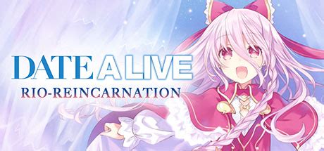 DATE A LIVE: Rio Reincarnation - Endings Guide - Magic Game World