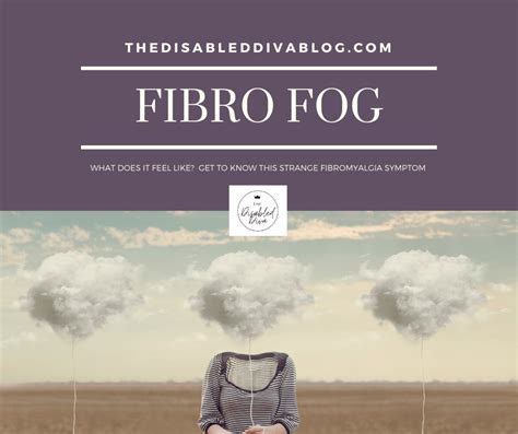 What Does Fibro Fog Feel Like? - Get To Know This Strange Fibromyalgia Symptom - The Disabled ...