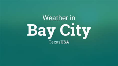 Weather for Bay City, Texas, USA