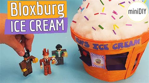 DIY Miniature Welcome to Bloxburg Roblox Toys Ice Cream - YouTube