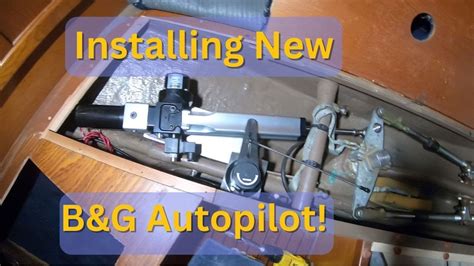 Installing New B&G Autopilot! | Sailing Huntress (Ep 55) - YouTube