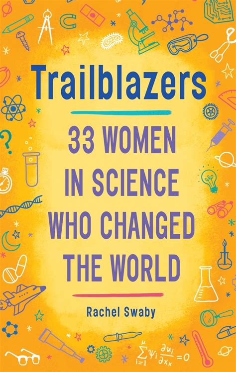 Trailblazers: 33 Women In Science Who Changed The World by Rachel Swaby ...