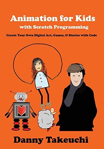 Amazon.com: Animation for Kids with Scratch Programming: Create Your ...