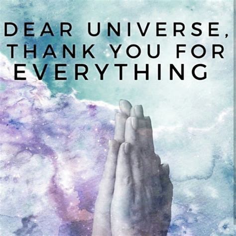 Remember to thank the universe everyday without fail...bcos the ...