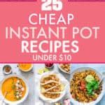 Cheap Instant Pot Recipes Under $10 - Recipes From A Pantry