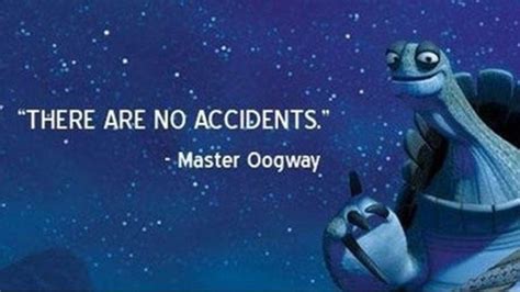 There are no accidents | Master oogway, Kung fu panda quotes, Picture ...