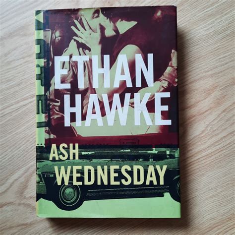 Ash Wednesday by Ethan Hawke, Hobbies & Toys, Books & Magazines ...