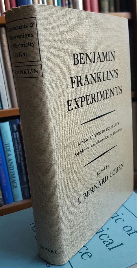 Benjamin Franklin's Experiments. A New Edition of Franklin's Experiments and Observations on ...