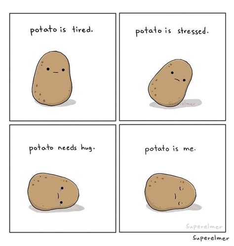 four potato comics with the caption potato is tired, potato is shedd ...