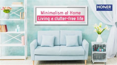 Minimalism at Home: Living a clutter-free life | Honer Homes