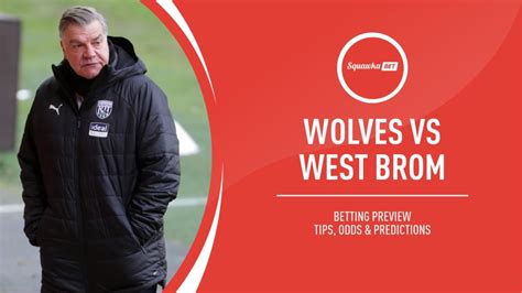 Wolves v West Brom prediction, betting tips, odds, preview | Premier League