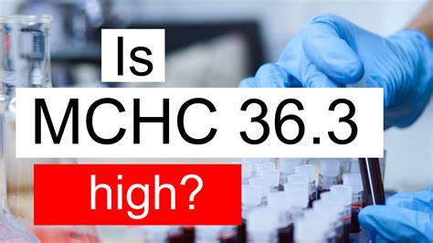 Is MCHC 36.3 high, normal or dangerous? What does Mean corpuscular hemoglobin concentration ...