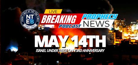 NTEB PROPHECY NEWS PODCAST: As Regathered Israel Turns 73 Today, Hamas ...