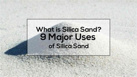 What is Silica Sand? 9 Major Uses of Silica Sand