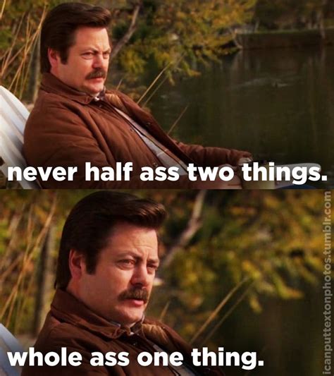 i can put text on photos | Ron swanson quotes, Ispirational quotes ...