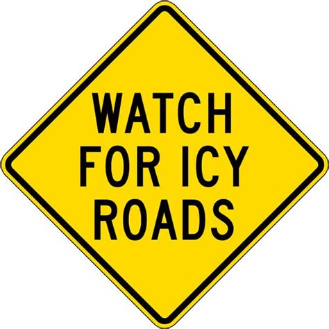 Watch for Icy Roads Sign - In Stock Now, Ships Fast