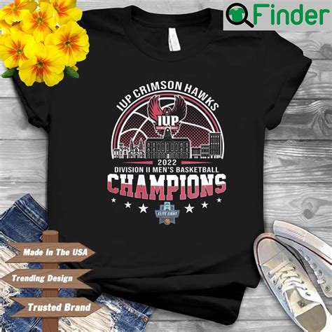 Iup Crimson Hawks 2022 Division II Men’s Basketball Champions shirt - Q ...