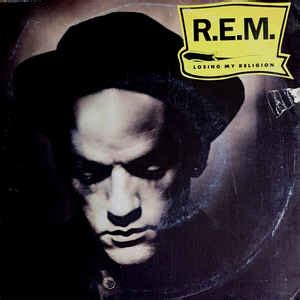 R.E.M. – Losing My Religion (1991, Large hole, Vinyl) - Discogs