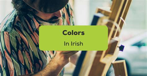 Colors In Irish: #1 Painless Easy Guide - ling-app.com