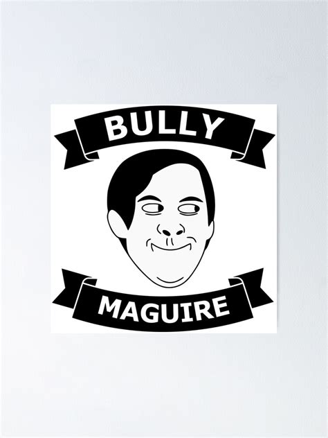 "Bully Maguire Quotes" Poster for Sale by BONKEYBOY | Redbubble