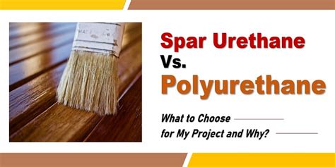 Spar Urethane vs. Polyurethane: What's Better for My Project?