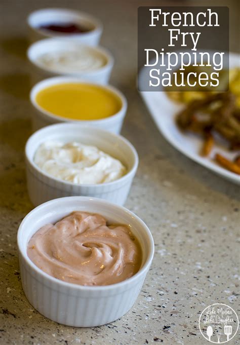 French Fry Dipping Sauces - Like Mother Like Daughter