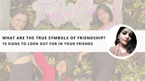 What are the True Symbols of Friendship? 15 Signs to Identify a True ...