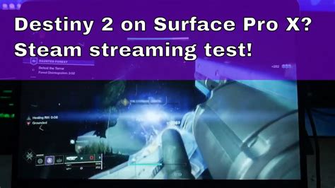 Surface Pro X Gaming : Steam in-home streaming : Destiny 2 - YouTube