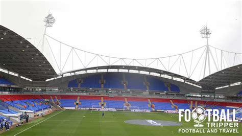 Bolton Wanderers Stadium - University of Bolton Stadium - Football Tripper