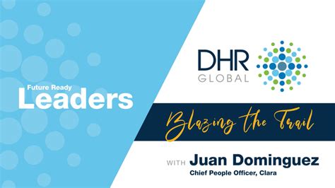 Blazing the Trail Juan Dominguez | DHR Global