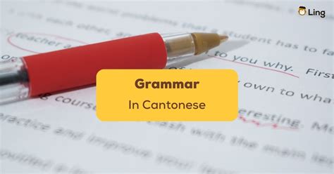 Cantonese Grammar: 5 Essential Rules To Master It - ling-app.com