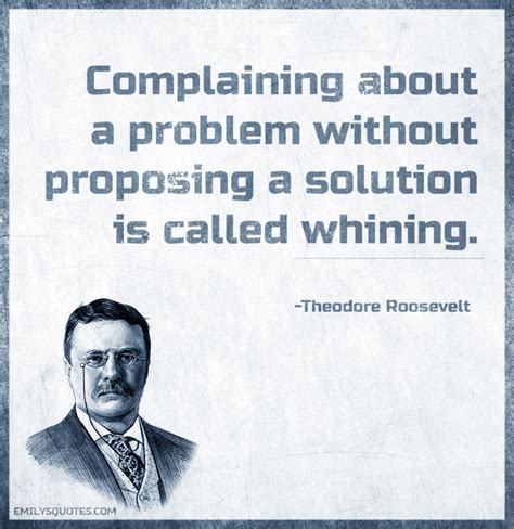 Complaining about a problem without proposing a solution is called whining | Popular ...