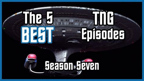 The 5 BEST Star Trek: TNG Episodes [Season 7] - YouTube