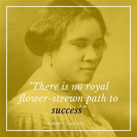 “There is No Royal Flower-Strewn Path to Success” – Madam CJ Walker ...