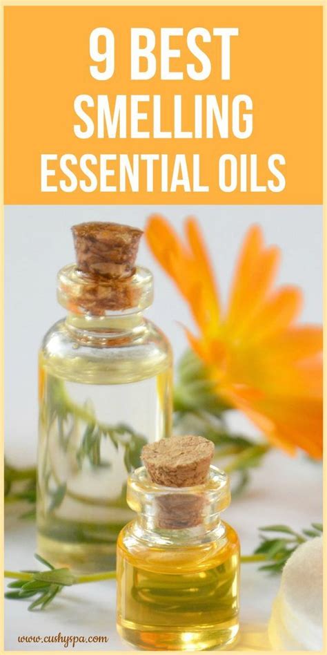 9 Best Smelling Essential Oils You Need To Use | Best smelling ...