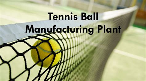 Tennis Ball Manufacturing Plant Project Report 2024: Industry Trends ...