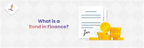 Bond in Finance - What Is, Types, and Working (Explained)