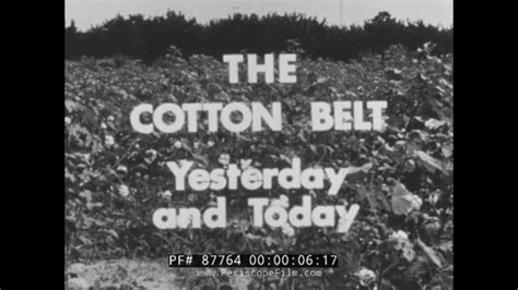 1961 PROFILE OF AMERICA'S COTTON BELT & COTTON INDUSTRY 87764 - YouTube