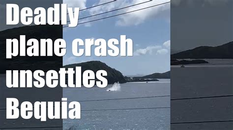 Deadly plane crash unsettles Bequia - YouTube