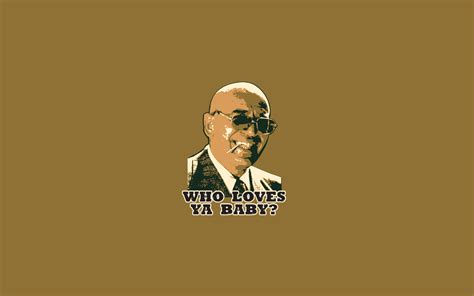 Telly Savalas Kojak Quotes. QuotesGram