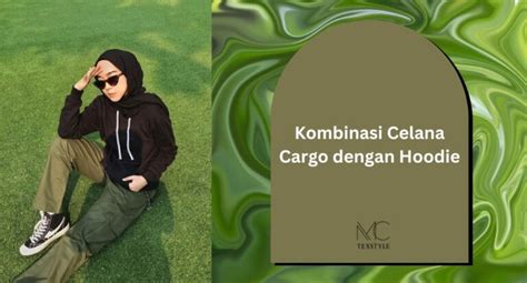 10 OOTD Celana Cargo Wanita Hijab yang Kekinian - MC Texstyle Blog