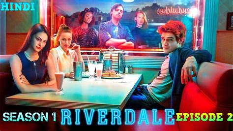 Riverdale रिवरडेल Explained in Hindi हिन्दी -NETFLIX Season 1 Episode 2 ...