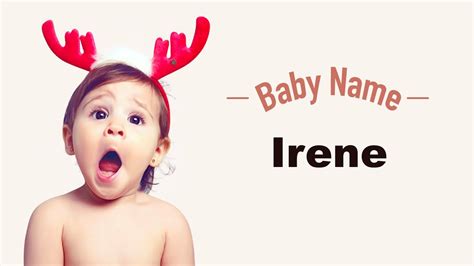 Irene - Girl Baby Name Meaning, Origin and Popularity - YouTube